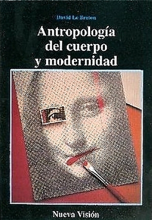 Antropologia del Cuerpo y La Modernidad by David Le Breton