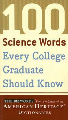 100 Science Words Every College Graduate Should Know by American Heritage