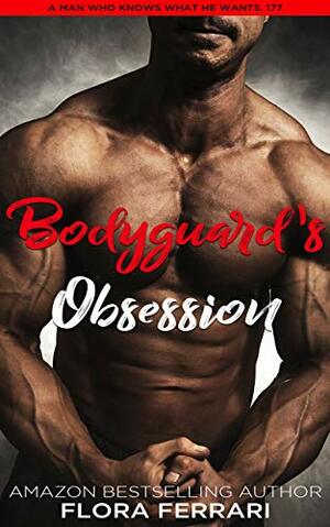 Bodyguard's Obsession by Flora Ferrari