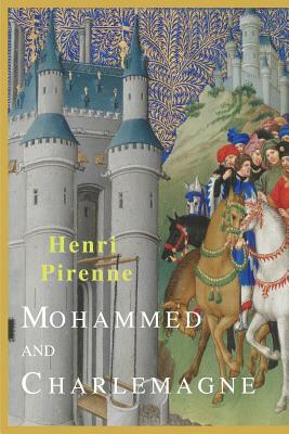 Mohammed and Charlemagne by Henri Pirenne