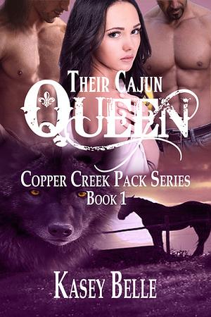 Their Cajun Queen by Kasey Belle