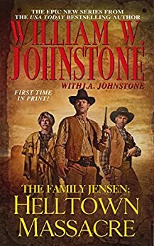 Helltown Massacre by J.A. Johnstone, William W. Johnstone