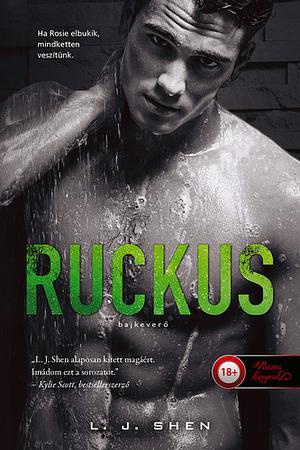 Ruckus ​– Bajkeverő by L.J. Shen