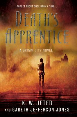 Death's Apprentice by K.W. Jeter, Gareth Jefferson Jones