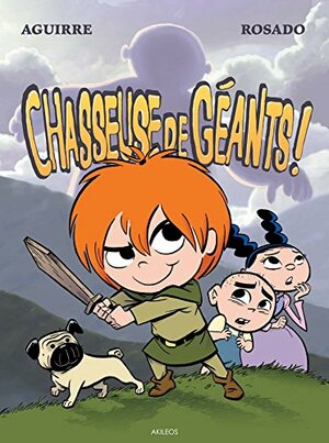 Les Chroniques de Claudette T1: Chasseuse de géants by Rafael Rosado, Jorge Aguirre