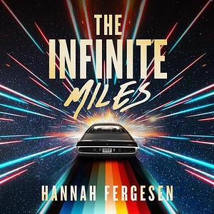 The Infinite Miles by Hannah Fergesen