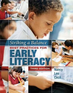 Striking a Balance: Best Practices for Early Literacy by Nancy Lee Cecil