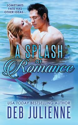 A Splash of Romance by Deb Julienne
