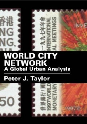 World City Network by Peter J. Taylor, Ben Derudder