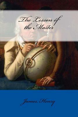 The Lesson of the Master by James Henry