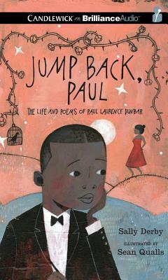 Jump Back, Paul: The Life and Poems of Paul Laurence Dunbar by Sally Derby