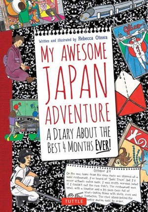 My Awesome Japan Adventure: A Diary about the Best 4 Months Ever! by Rebecca Otowa