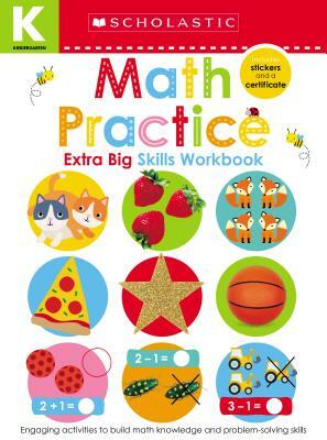 Math Practice Kindergarten Workbook: Scholastic Early Learners (Extra Big Skills Workbook) by Scholastic Early Learners
