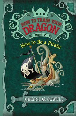 How to Be a Pirate by Cressida Cowell