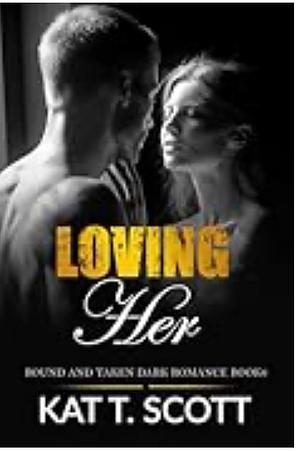 Loving Her by Kat T Scott