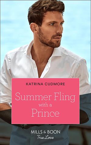 Summer Fling With A Prince by Katrina Cudmore