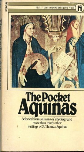 The Pocket Aquinas: Selections from the Writings of St. Thomas by Vernon J. Bourke, St. Thomas Aquinas