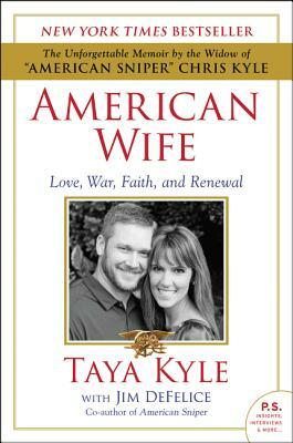 American Wife: Love, War, Faith, and Renewal by Taya Kyle, Jim DeFelice
