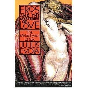 Metaphysics of Sex by Julius Evola, Julius Evola