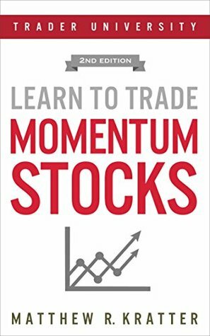 Learn to Trade Momentum Stocks by Matthew R. Kratter