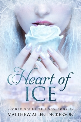 Heart of Ice by Matthew Allen Dickerson