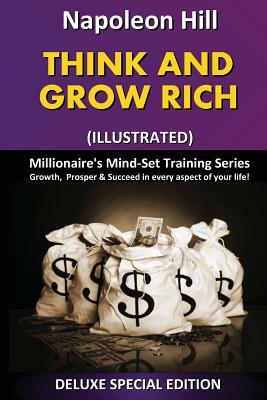 Think and Grow Rich (Illustrated): Millionaire's Mind Set Training Series by Napoleon Hill