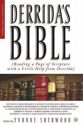 Derrida's Bible: Reading a Page of Scripture with a Little Help from Derrida by 