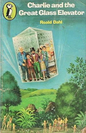 Charlie and the Great Glass Elevator by Roald Dahl