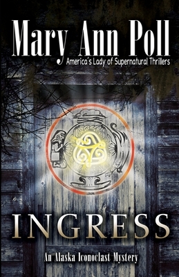 Ingress by Mary Ann Poll