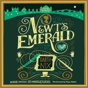 Newt's Emerald: Magic, Maids, and Masquerades by Garth Nix