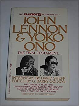 The Playboy Interviews with John Lennon & Yoko Ono by David Sheff, G. Barry Golson