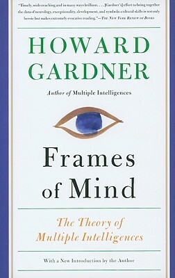 Frames of Mind: The Theory of Multiple Intelligences by Howard Gardner