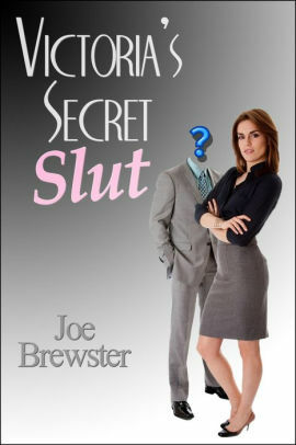 Victoria's Secret Slut - An Office FemDom Story by Joe Brewster