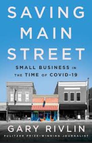 Saving Main Street: Small Business in the Time of COVID-19 by Gary Rivlin