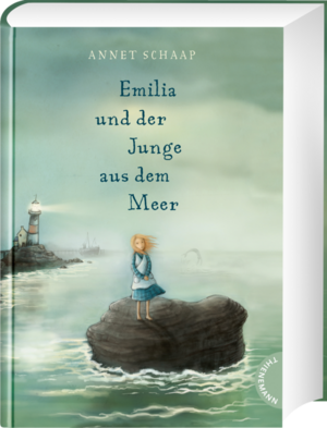 Emilia und der Junge aus dem Meer by Annet Schaap