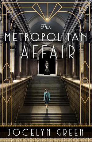 The Metropolitan Affair by Jocelyn Green