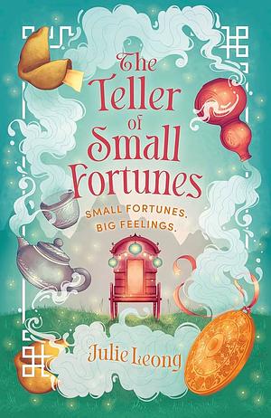 The Teller of Small Fortunes by Julie Leong