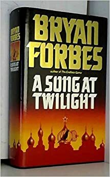 A Song At Twilight by Bryan Forbes