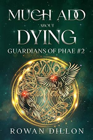 Much Ado About Dying: An Irish Urban Fantasy Novel by Rowan Dillon
