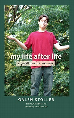 My Life After Life: A Posthumous Memoir by Galen Stoller
