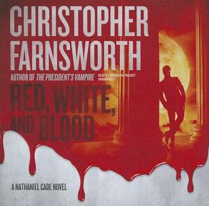 Red, White, and Blood by Christopher Farnsworth