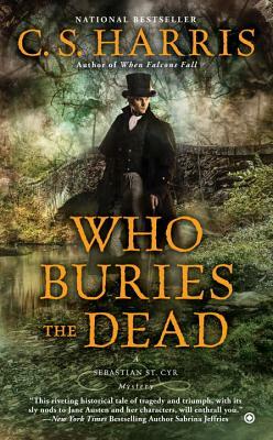 Who Buries the Dead by C.S. Harris