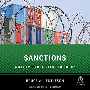 Sanctions: What Everyone Needs to Know(r) by Bruce W. Jentleson