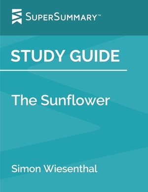 Study Guide: The Sunflower by Simon Wiesenthal (SuperSummary) by SuperSummary