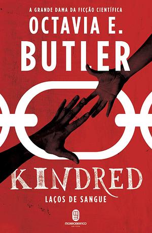 Kindred: laços de sangue by Octavia E. Butler