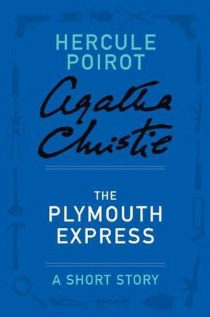 The Plymouth Express: A Hercule Poirot Short Story by Agatha Christie