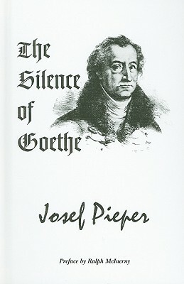 The Silence of Goethe by Josef Pieper