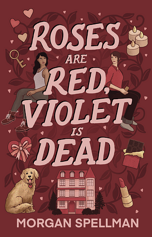 Roses Are Red, Violet is Dead by Morgan Spellman