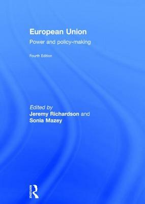 European Union: Power and Policy-Making by Jeremy Richardson