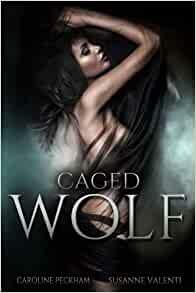 Caged Wolf by Susanne Valenti, Caroline Peckham